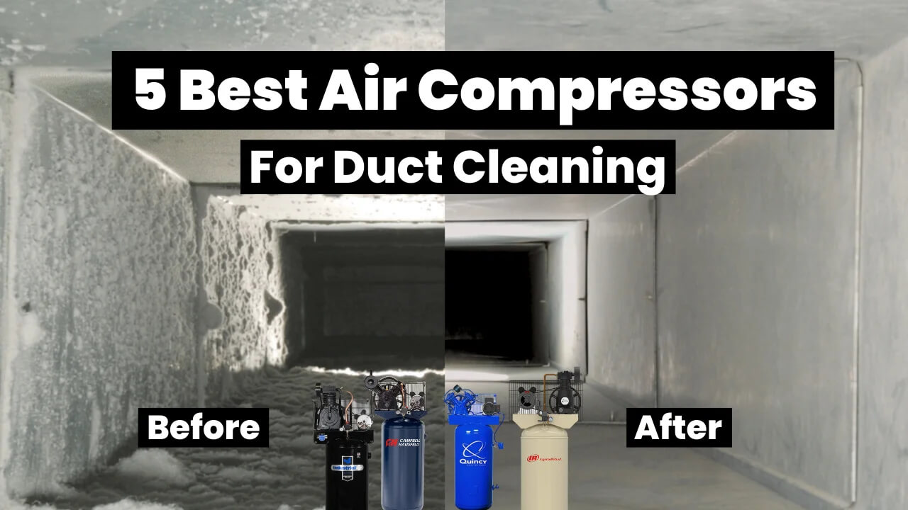 Best Air Compressor For Duct Cleaning