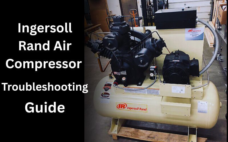 Ingersoll Rand Air Compressor Troubleshooting Guide