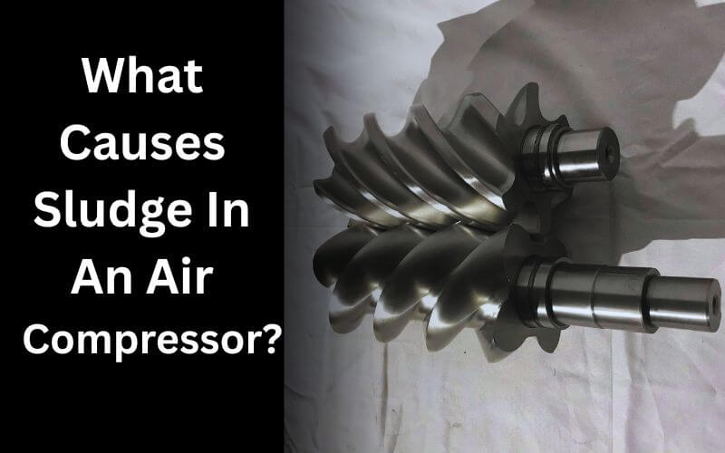 What Causes Sludge In An Air Compressor