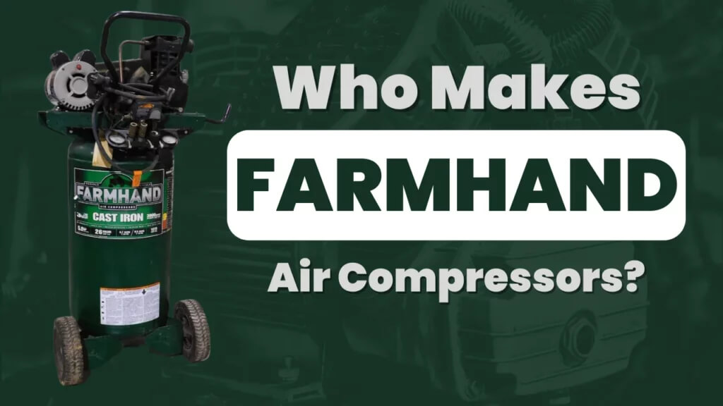 Who Makes Farmhand Air Compressors
