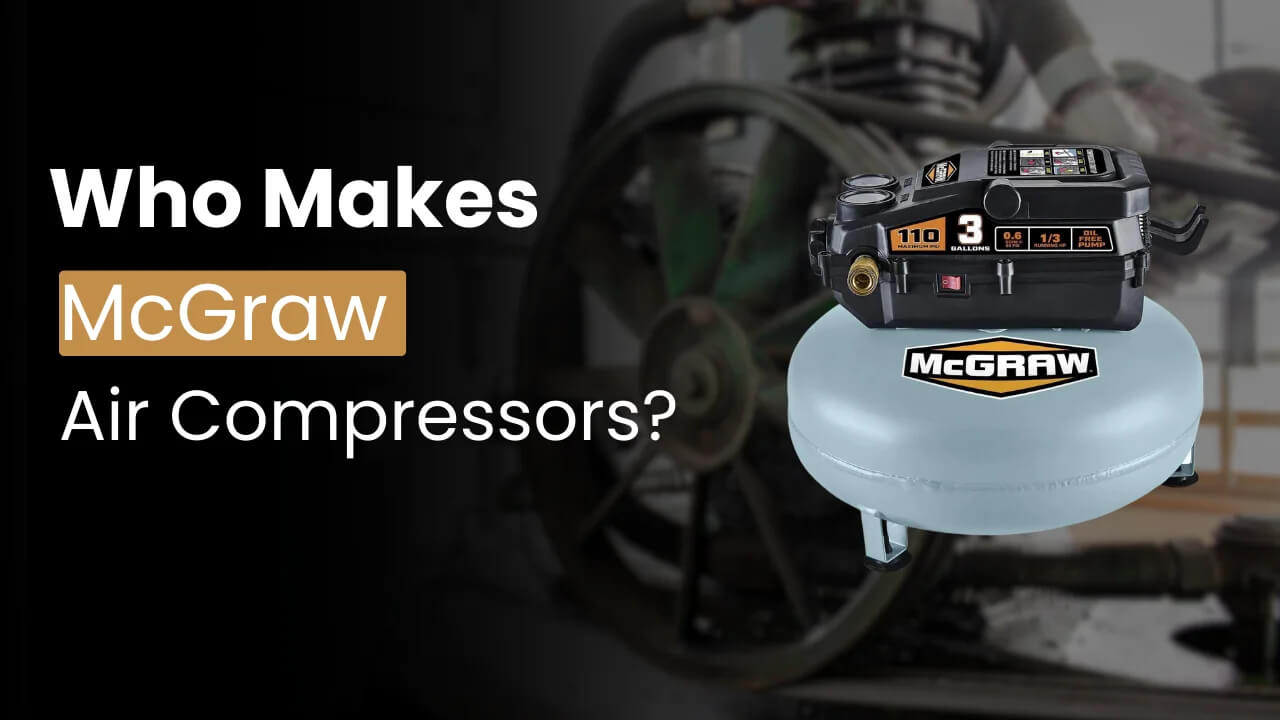 Who Makes McGraw Air Compressor