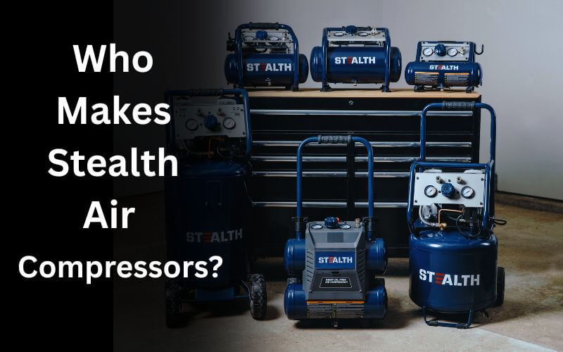 Who Makes Stealth Air Compressors